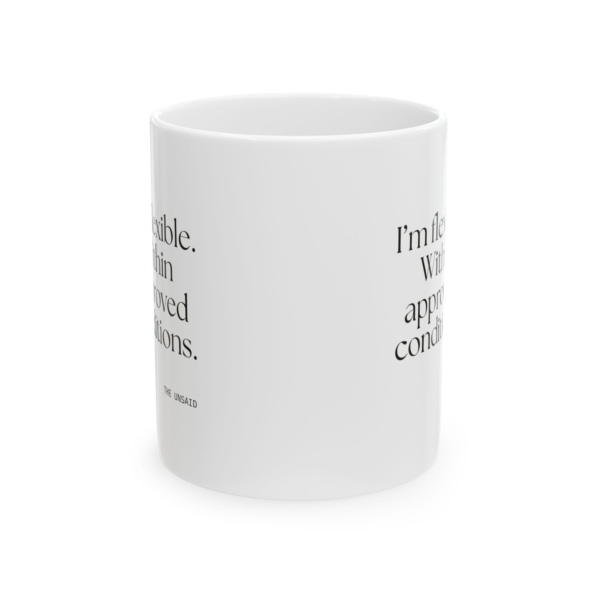 I’m flexible. Within approved conditions - Coffee Mug - Dry Humor