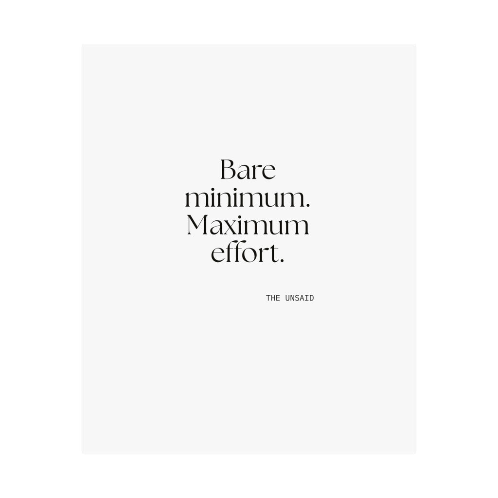 Bare minimum. Maximum effort - Poster - Dry Humor
