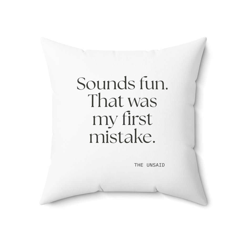 Sounds fun. That was my first mistake - Throw Pillow - For Introverts