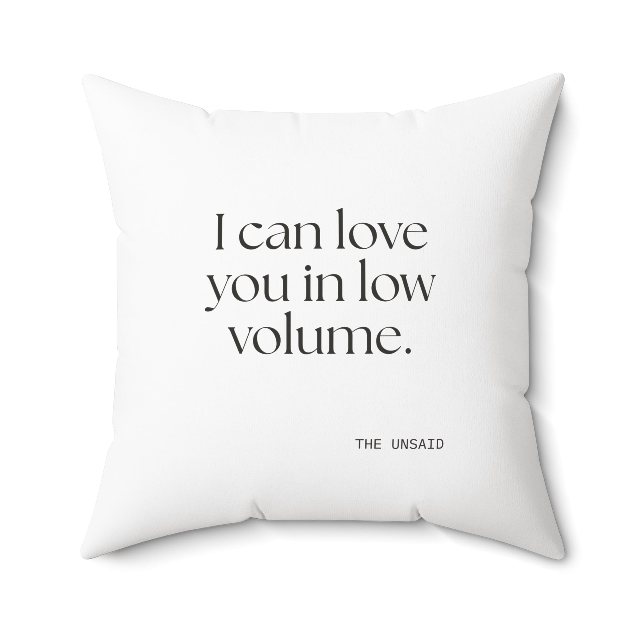 I can love you in low volume - Throw Pillow - For Someone Who Stays