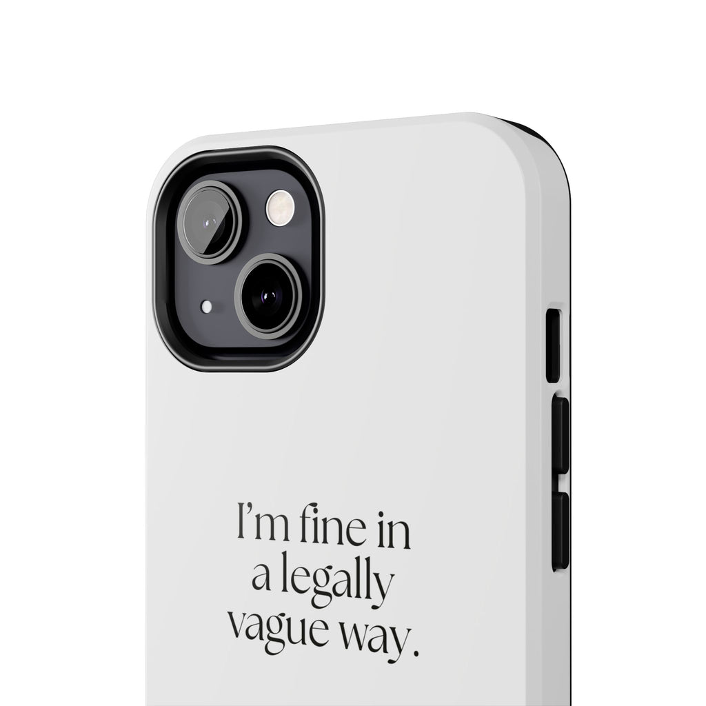 I’m fine in a legally vague way - Tough Phone Case - For Introverts