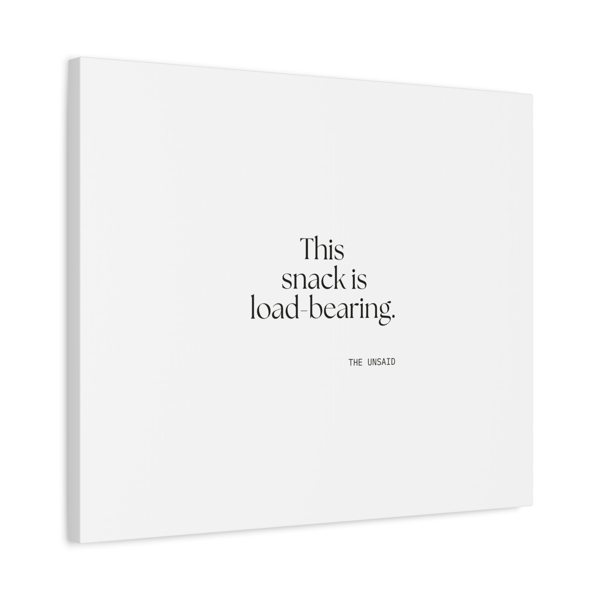 This snack is load-bearing - Canvas Print - Dry Humor