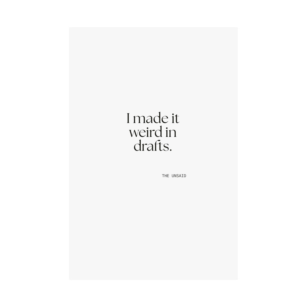 I made it weird in drafts - Poster - For Overthinkers