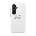 I let it go. It knows what it did - Tough Phone Case - Dry Humor