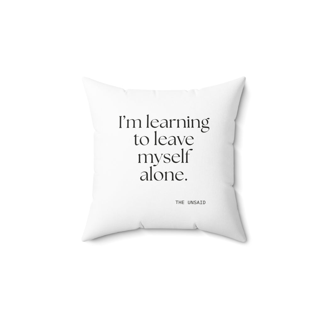 I’m learning to leave myself alone - Throw Pillow - Dry Humor