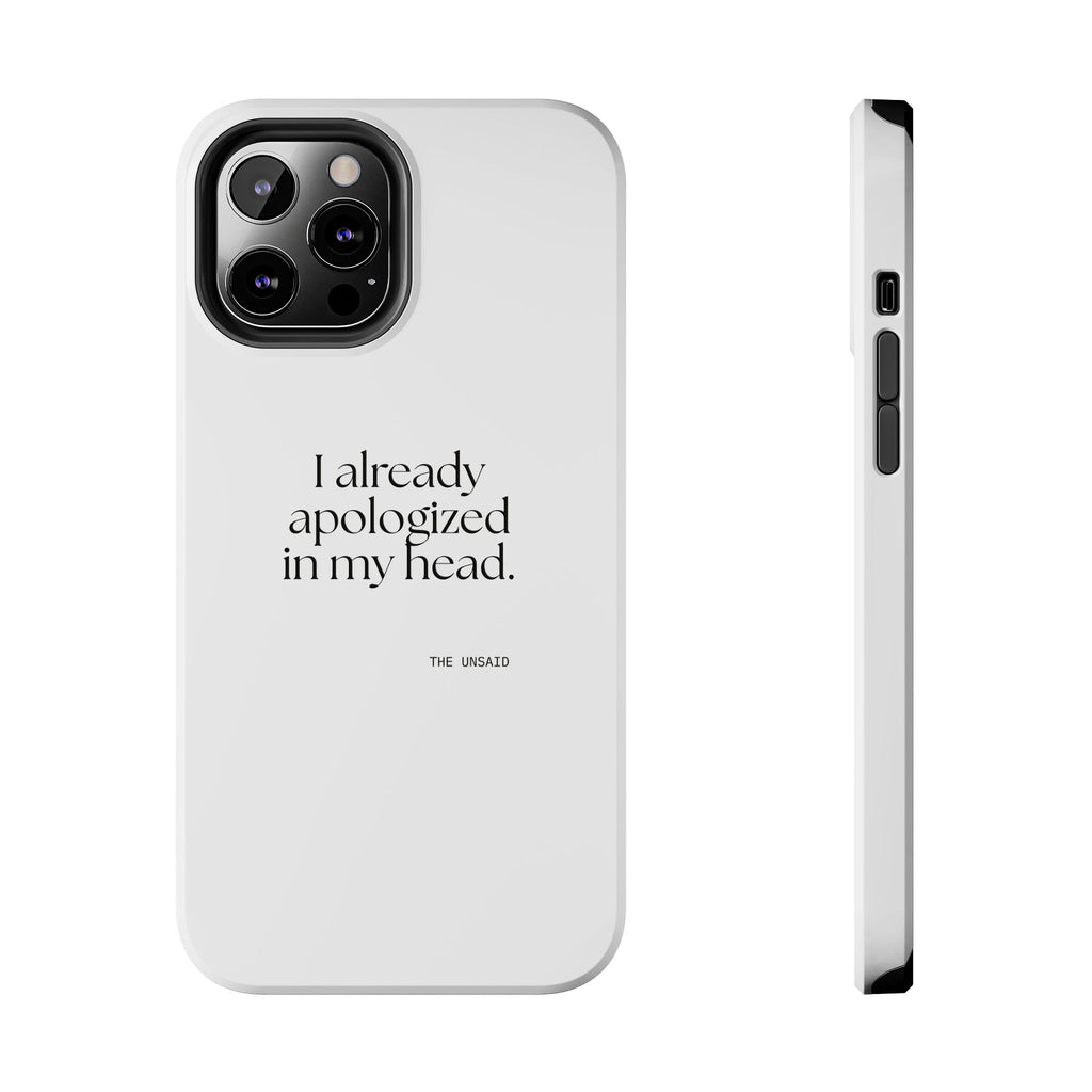 I already apologized in my head - Tough Phone Case - For Overthinkers