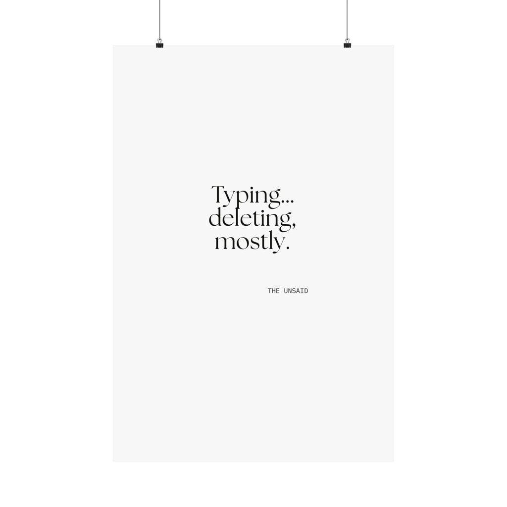 Typing… deleting, mostly - Poster - For Overthinkers