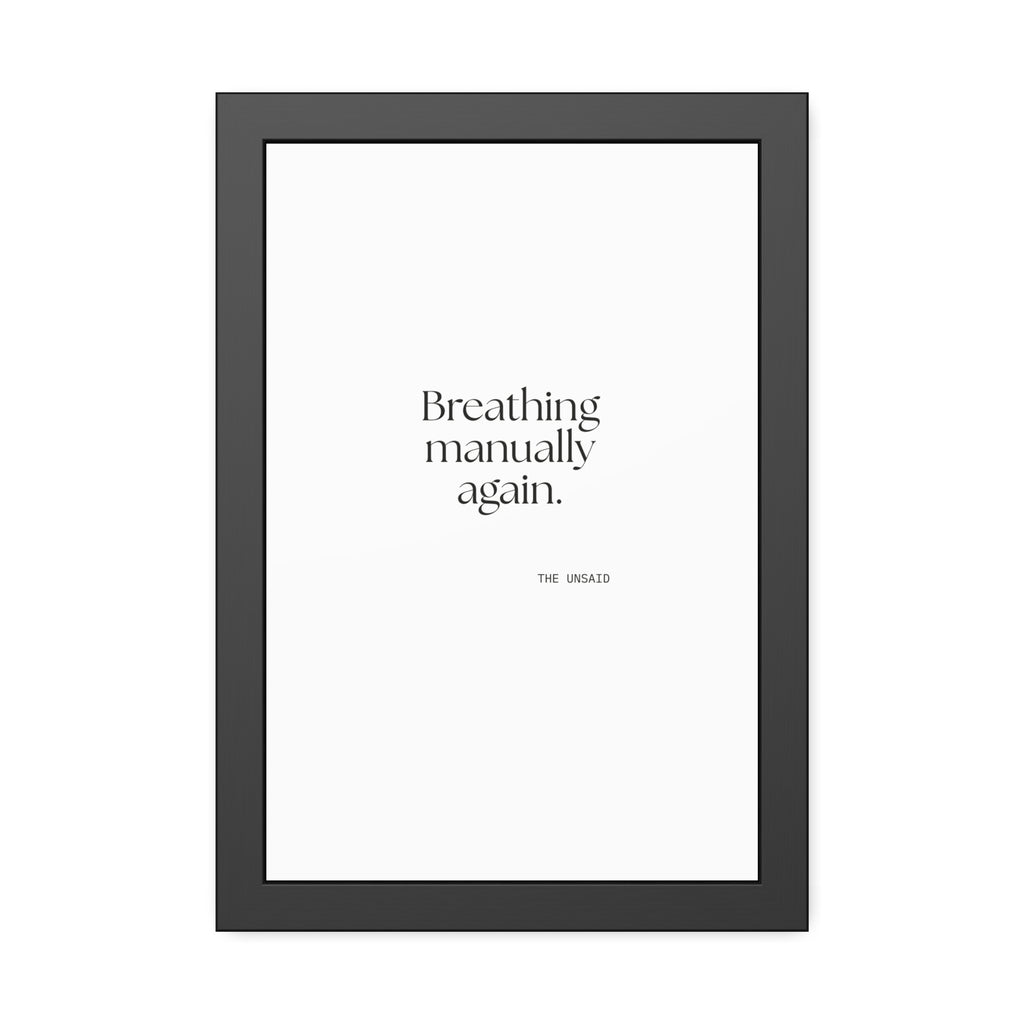 Breathing manually again - Framed Print - For Quiet Minds
