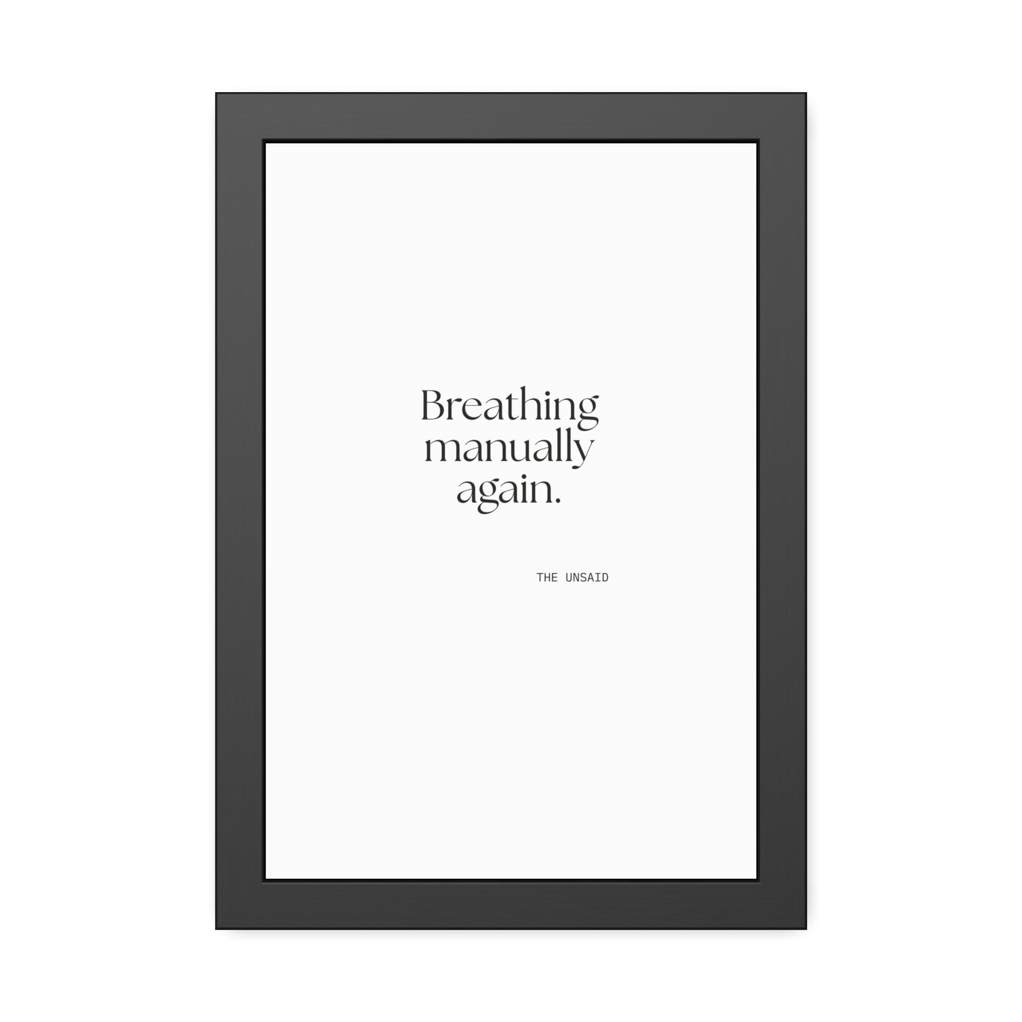 Breathing manually again - Framed Print - For Quiet Minds