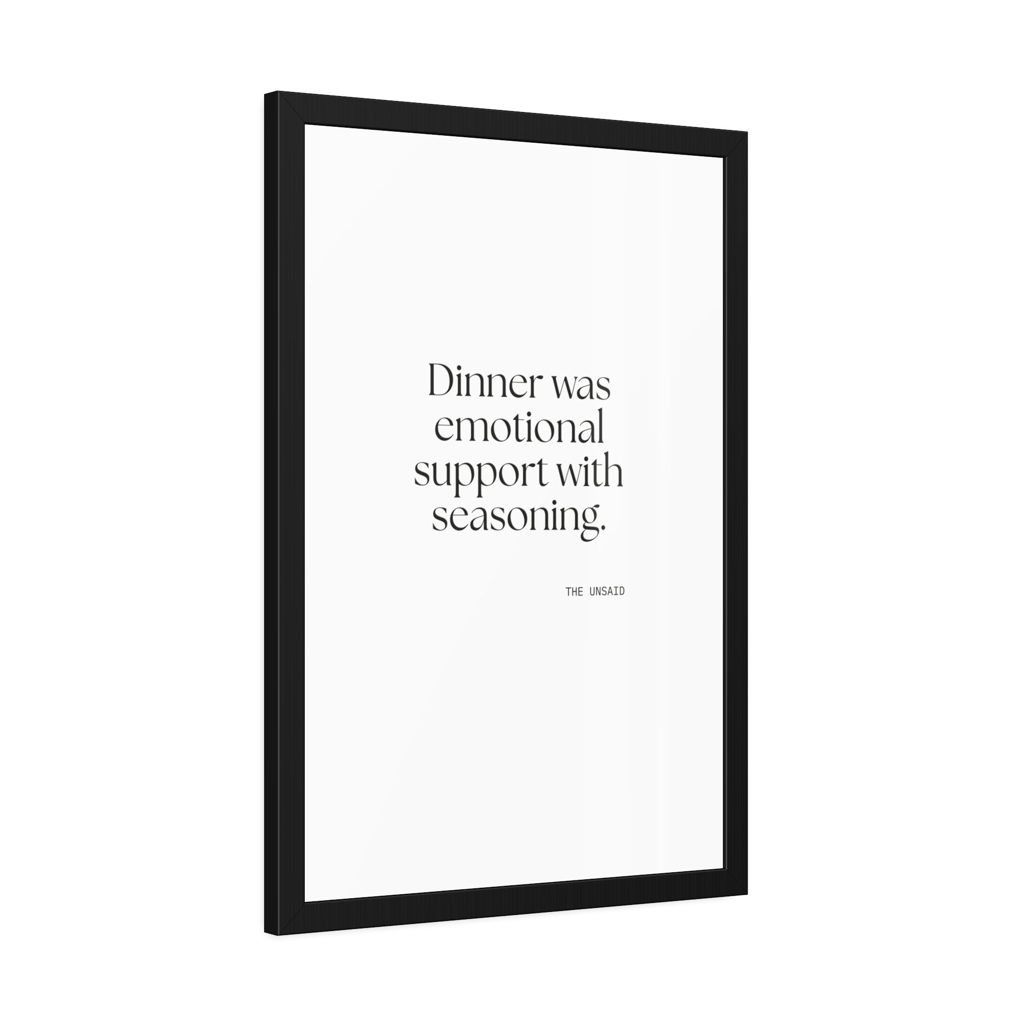Dinner was emotional support with seasoning - Framed Print - Dry Humor
