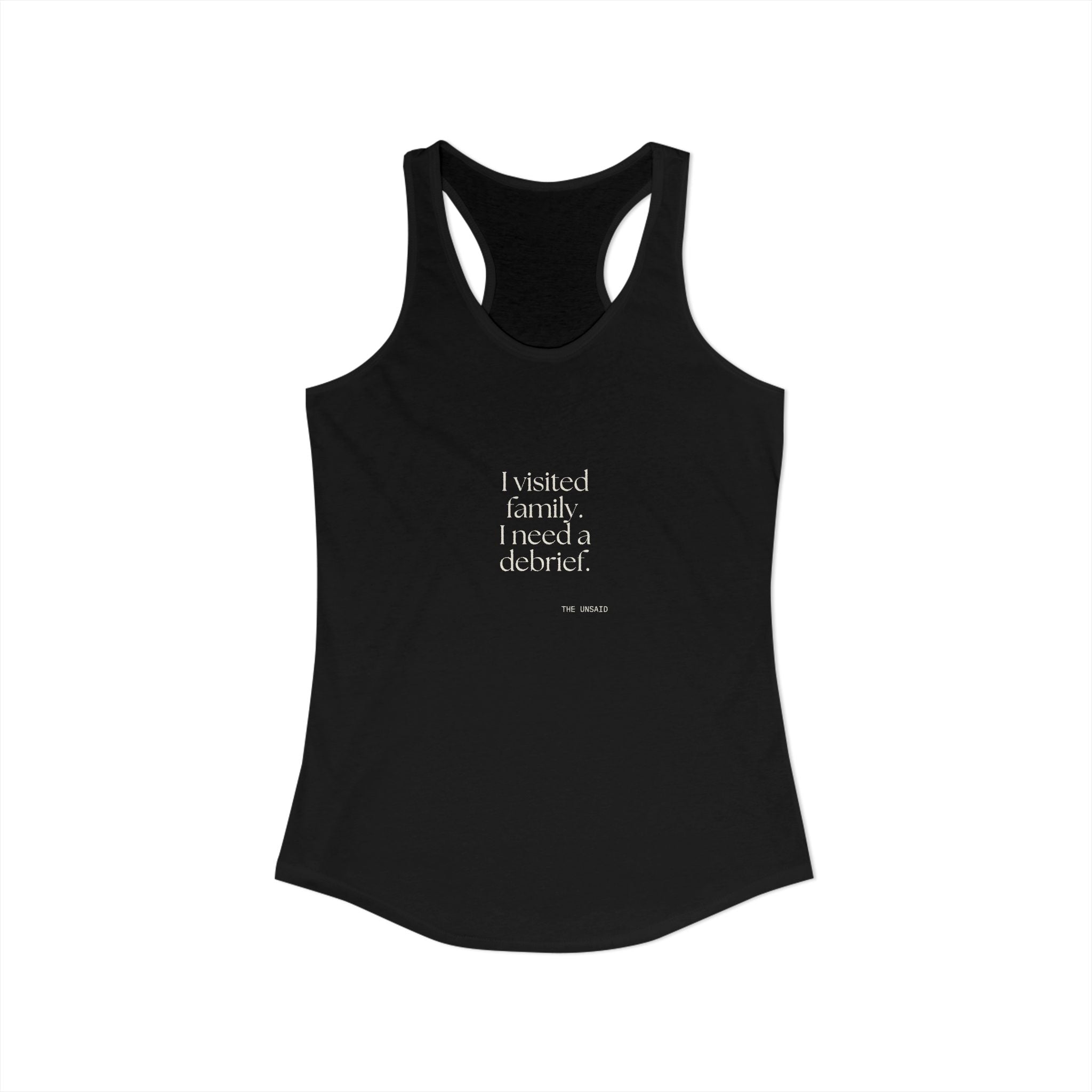 I visited family. I need a debrief - Women's Tank Top - For Someone Who Stays
