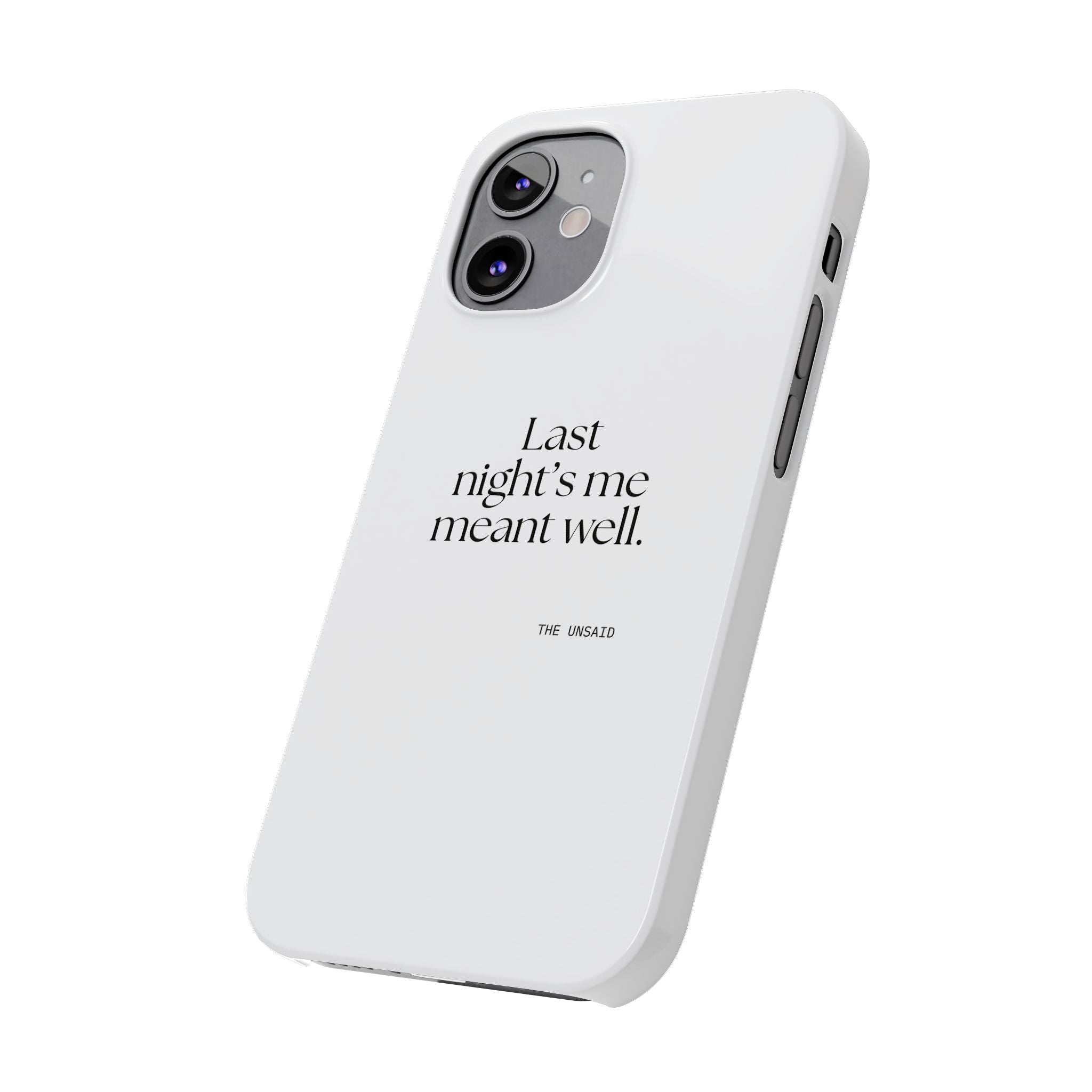 Last night’s me meant well - Phone Case - Dry Humor