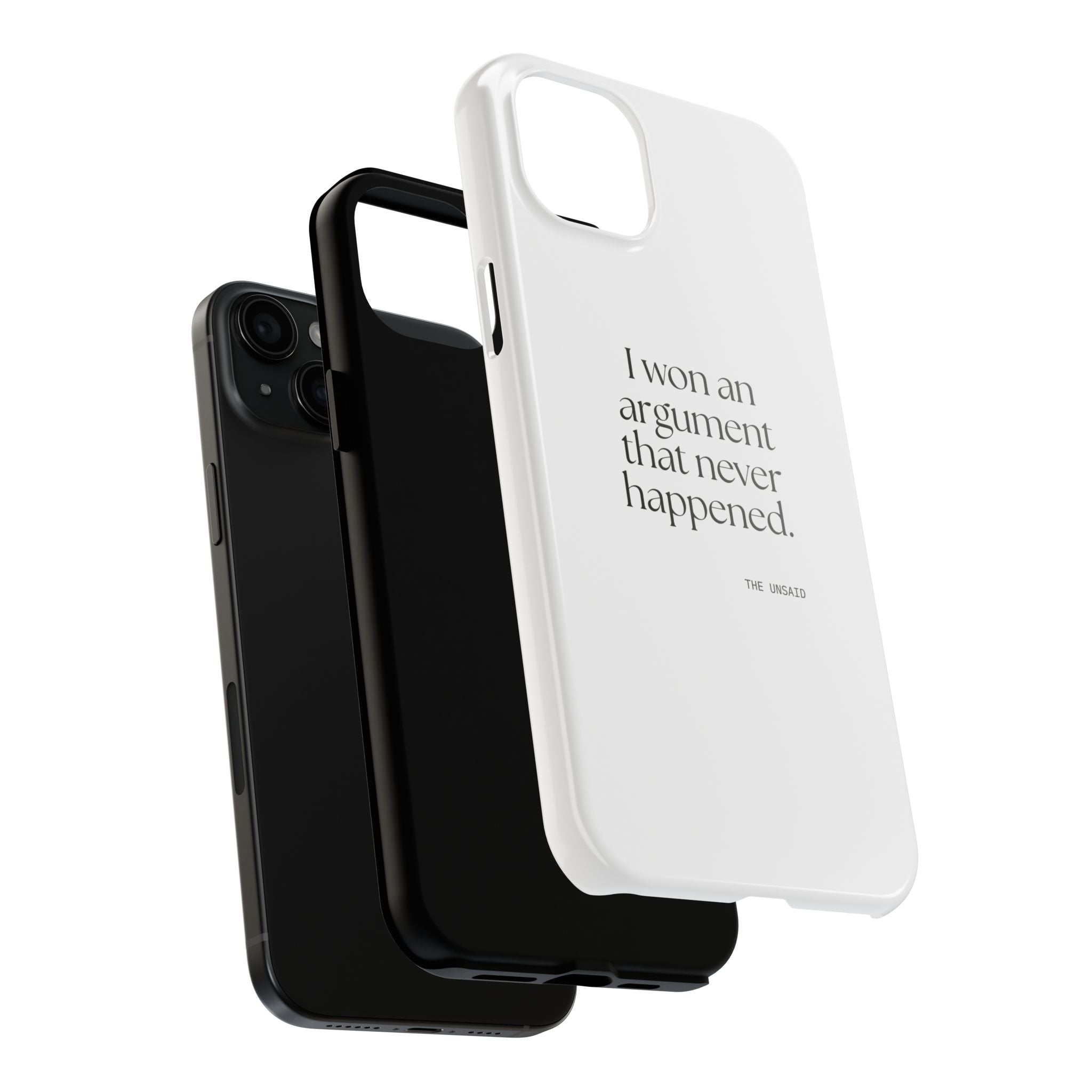 I won an argument that never happened - Tough Phone Case - For Overthinkers
