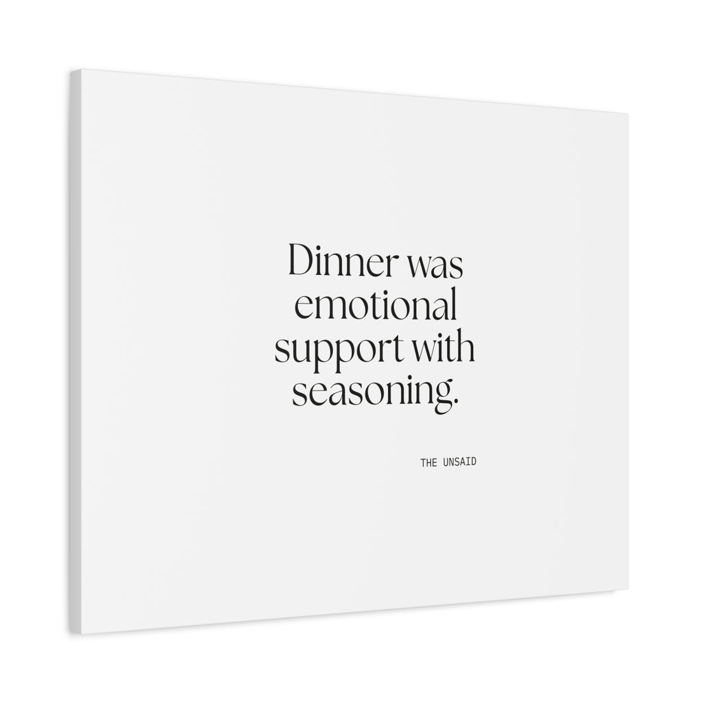 Dinner was emotional support with seasoning - Canvas Print - Dry Humor
