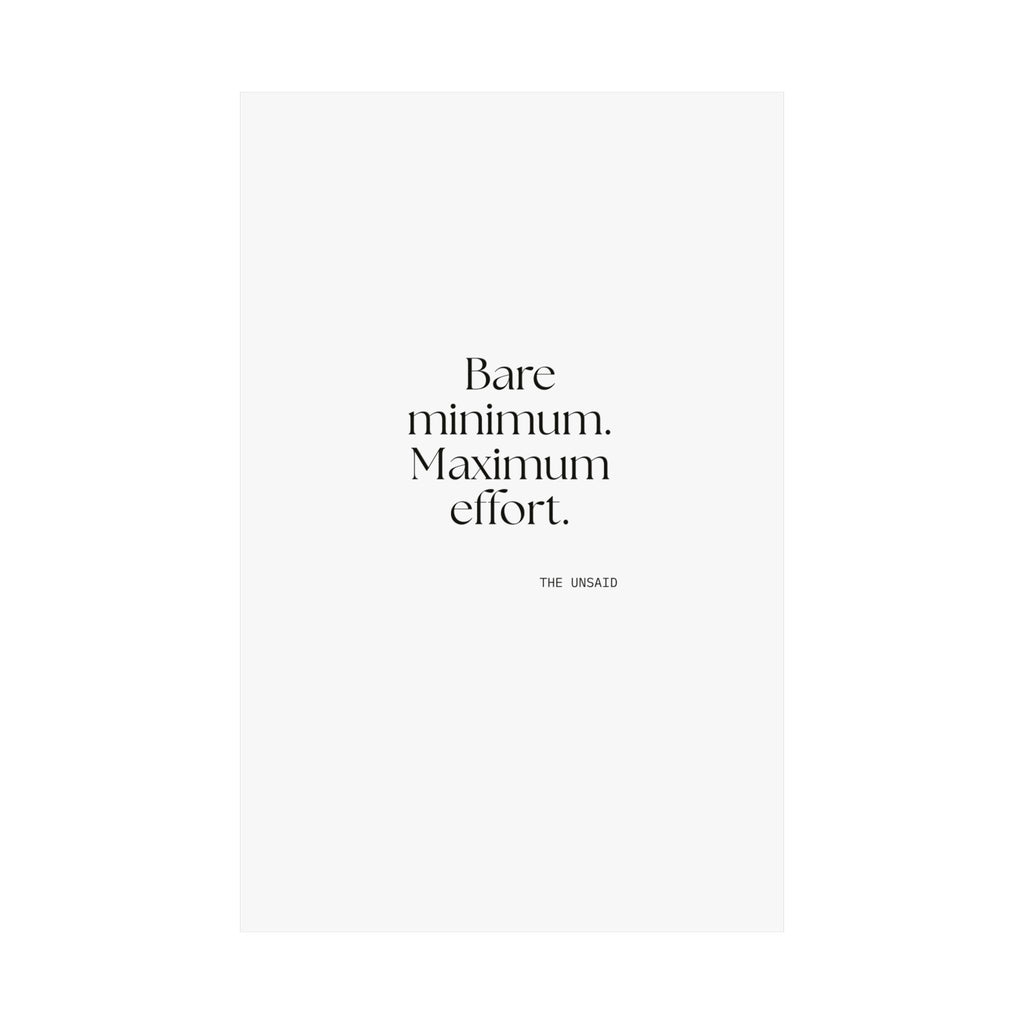Bare minimum. Maximum effort - Poster - Dry Humor