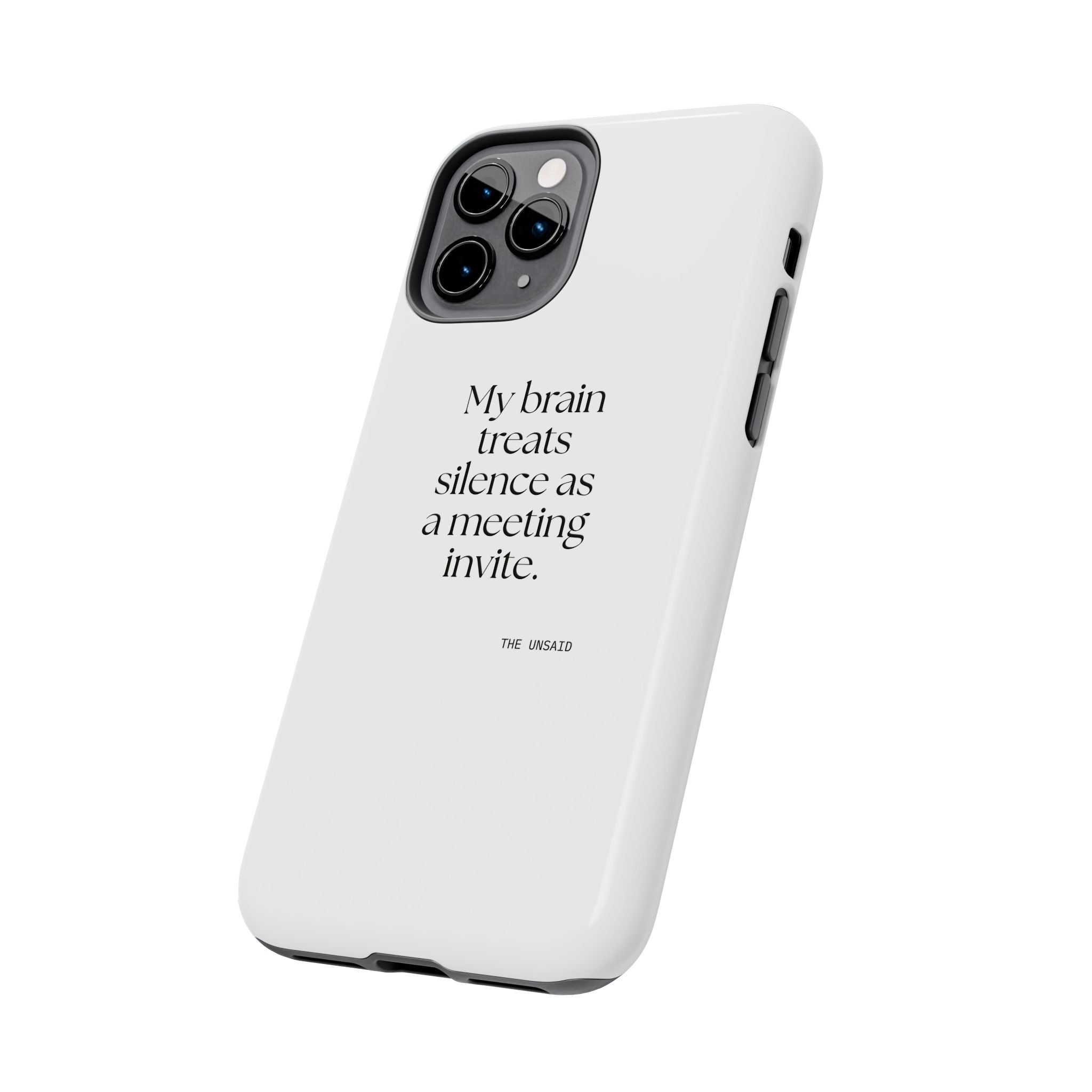 My brain treats silence as a meeting invite - Tough Phone Case - For Overthinkers