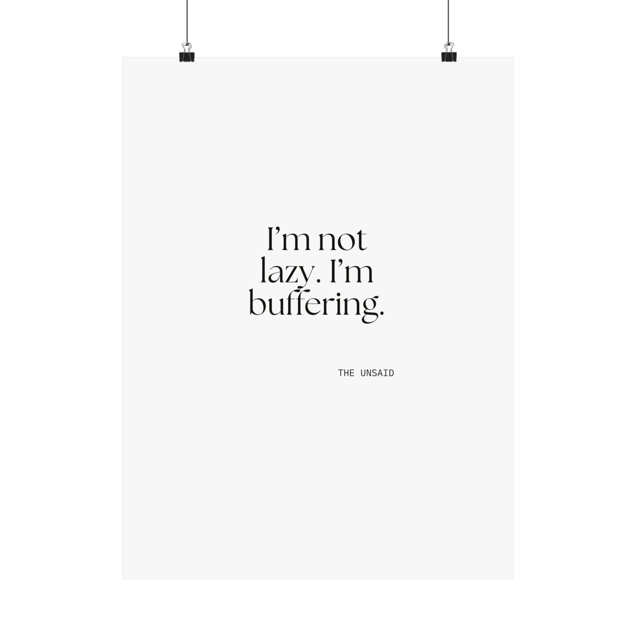 I’m not lazy. I’m buffering - Poster - For Tired Days