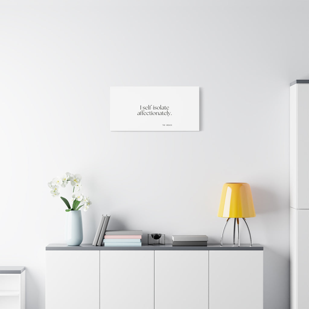 I self-isolate affectionately - Canvas Print - For Introverts