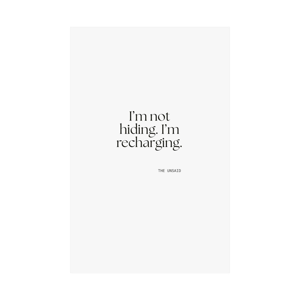 I’m not hiding. I’m recharging - Poster - For Introverts