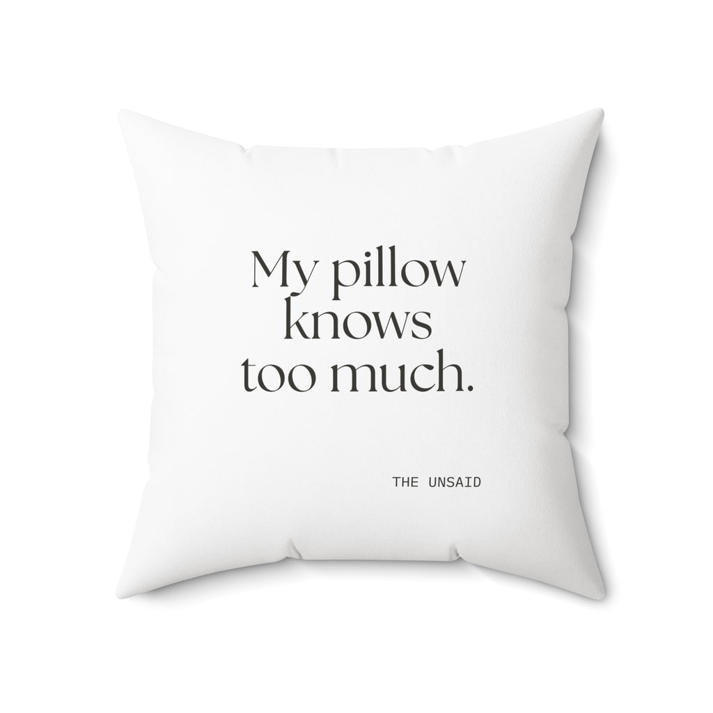 My pillow knows too much - Throw Pillow - For Overthinkers