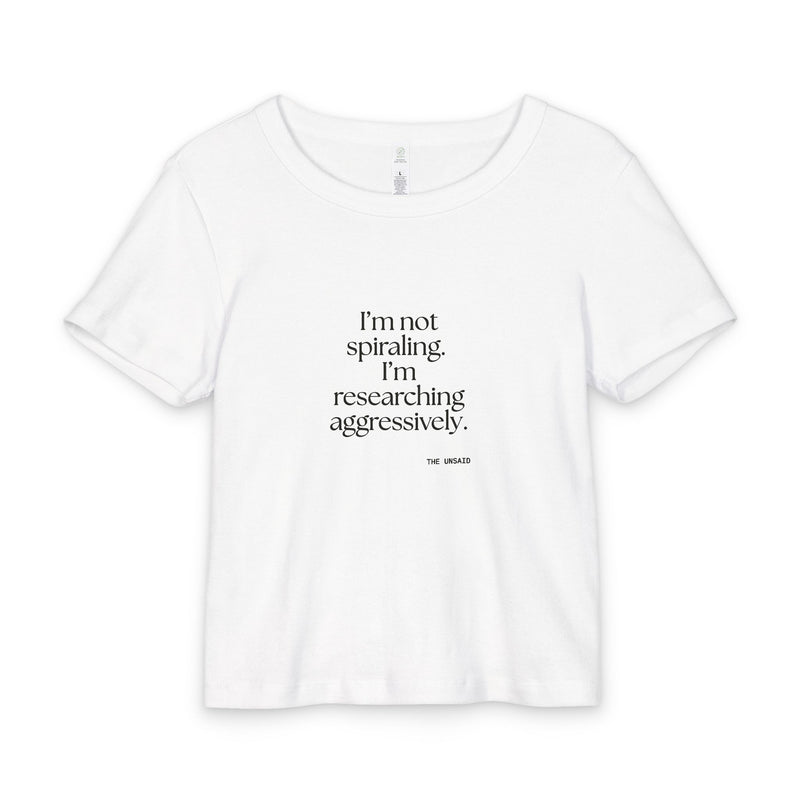 Baby Tee — I’m not spiraling. I’m researching aggressively.