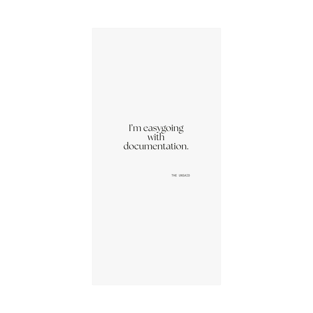 I’m easygoing with documentation - Poster - Dry Humor