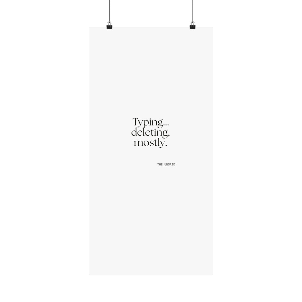 Typing… deleting, mostly - Poster - For Overthinkers