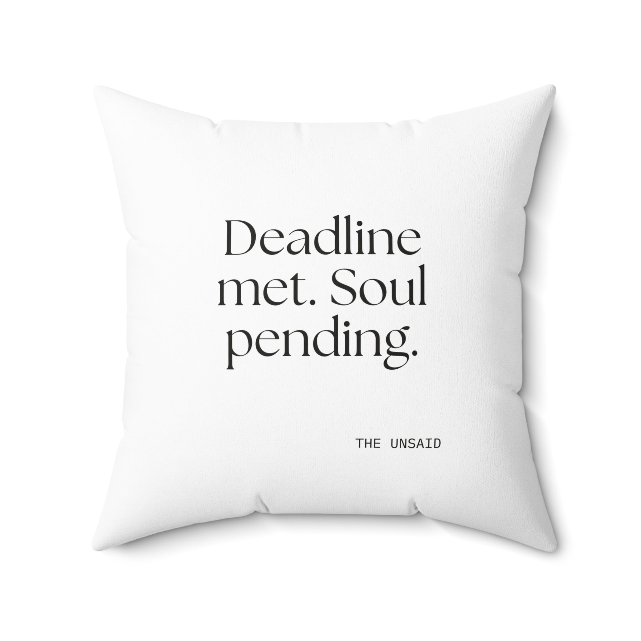 Deadline met. Soul pending - Throw Pillow - For Tired Days