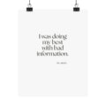 I was doing my best with bad information - Poster - Dry Humor