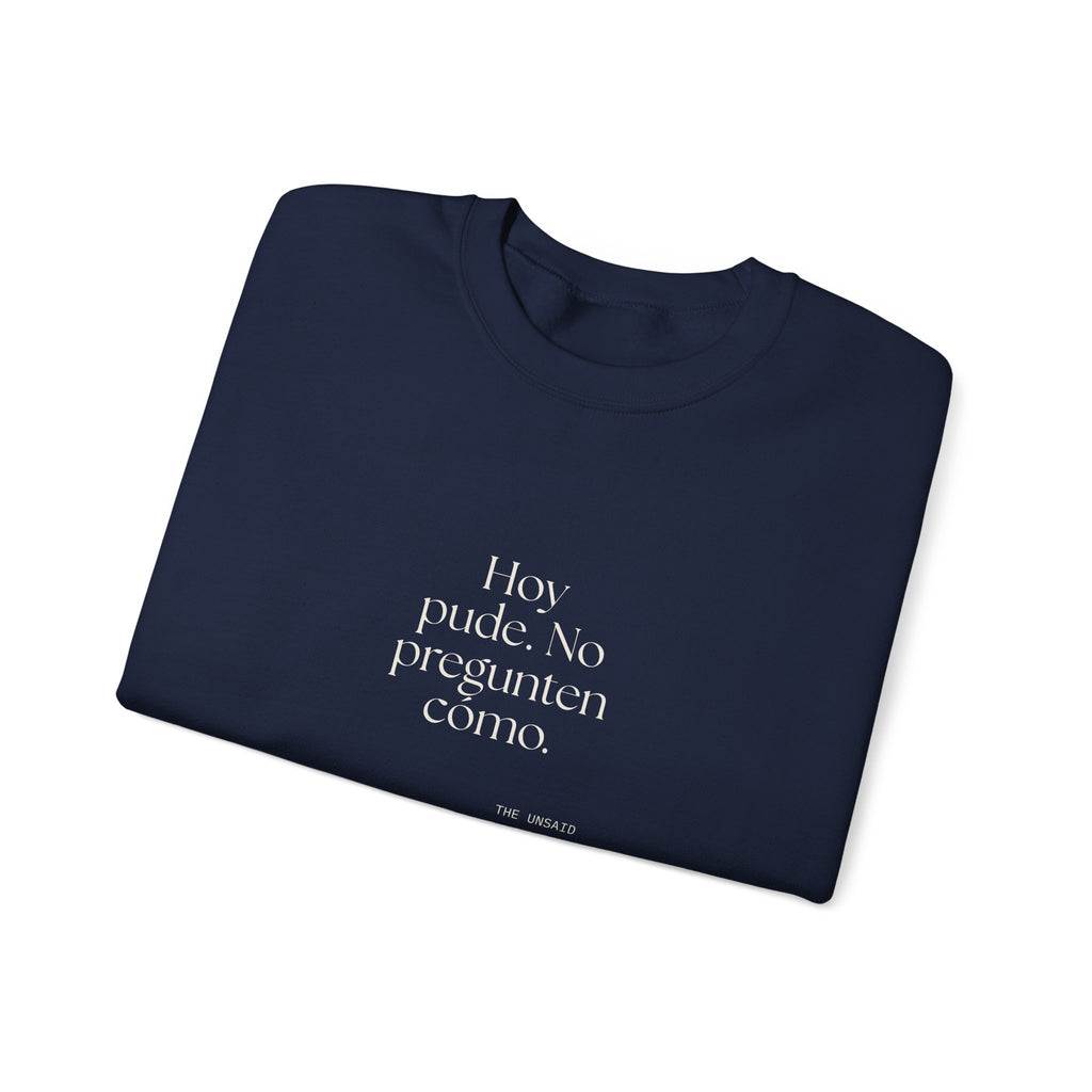 Hoy pude. No pregunten cómo - Sweatshirt - En Español