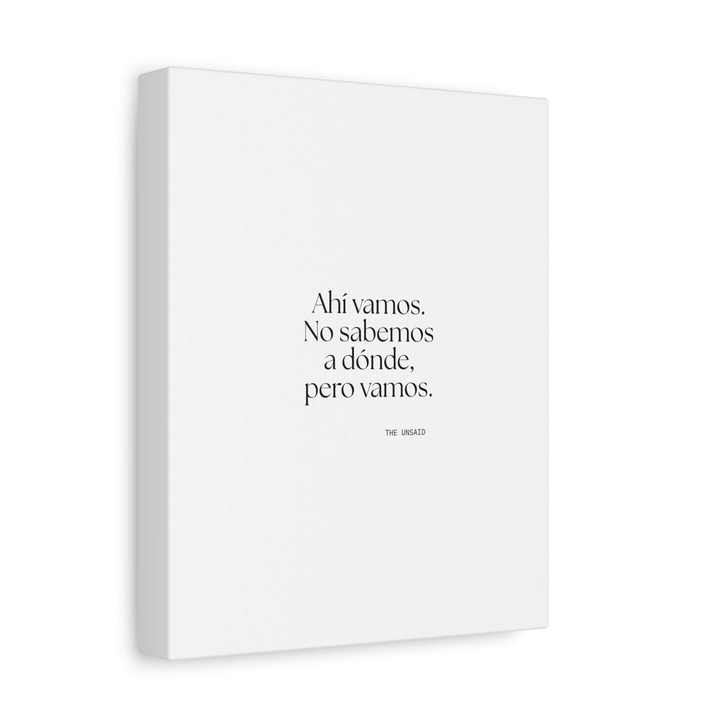 Ahí vamos. No sabemos a dónde, pero vamos - Canvas Print - En Español