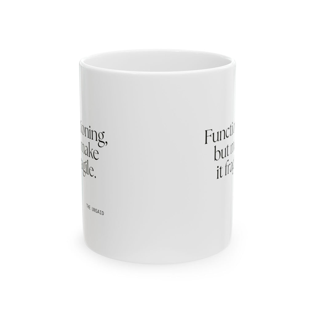 Functioning, but make it fragile - Coffee Mug - Dry Humor