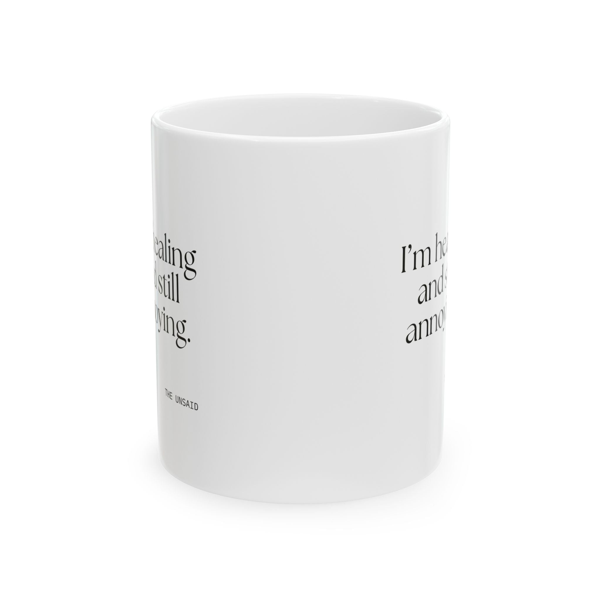 I’m healing and still annoying - Coffee Mug - Dry Humor