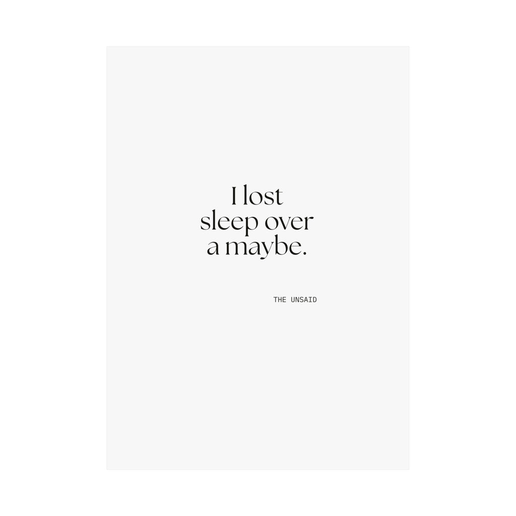 I lost sleep over a maybe - Poster - For Overthinkers