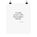 I made peace with uncertainty. Briefly - Poster - Dry Humor