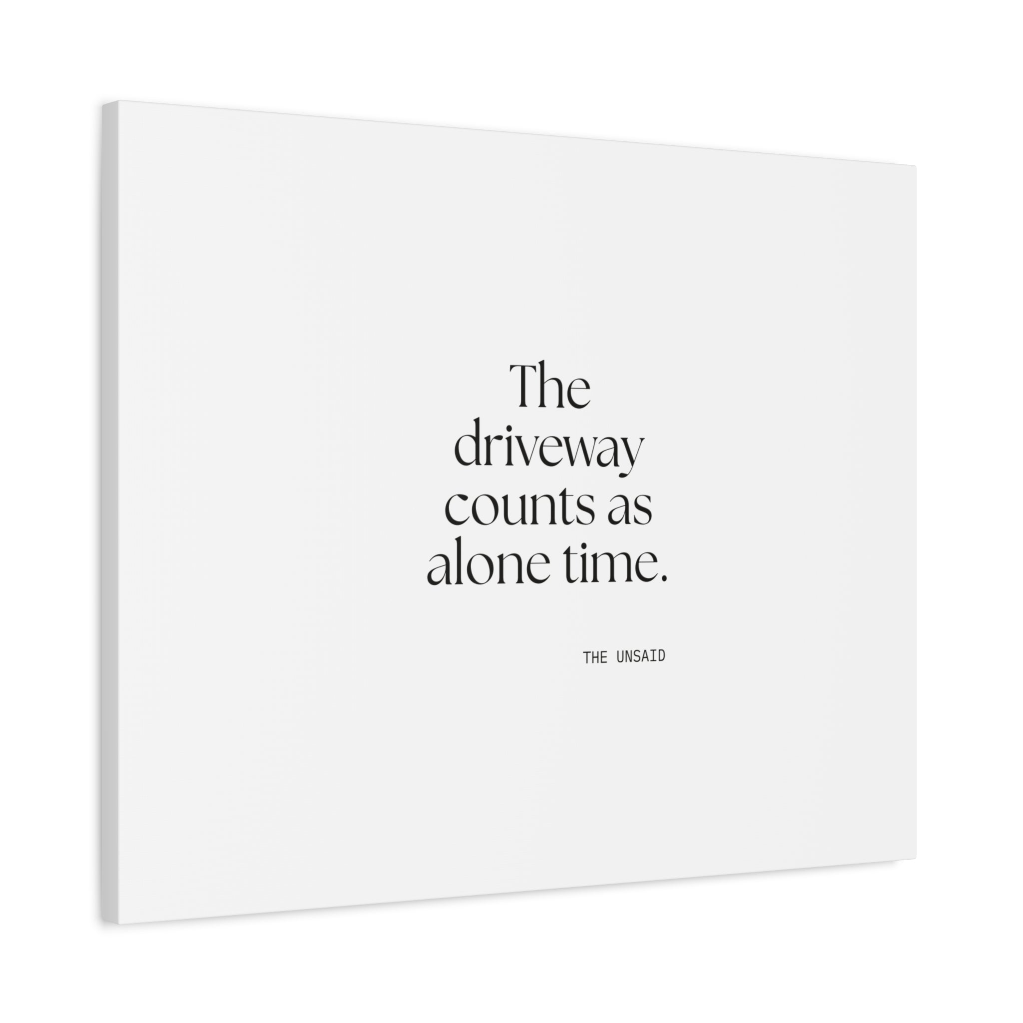 The driveway counts as alone time - Canvas Print - For Quiet Minds