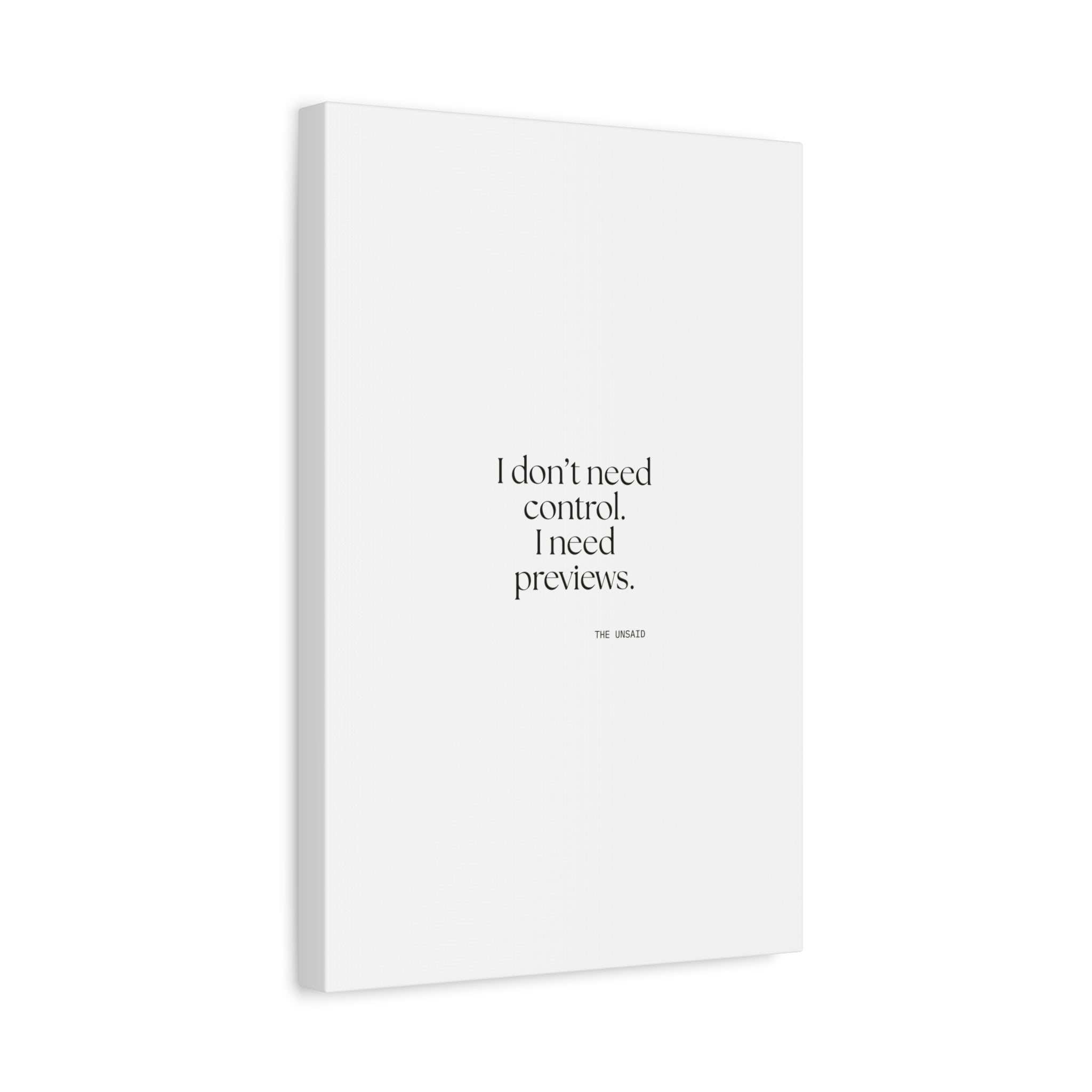 I don’t need control. I need previews - Canvas Print - Dry Humor