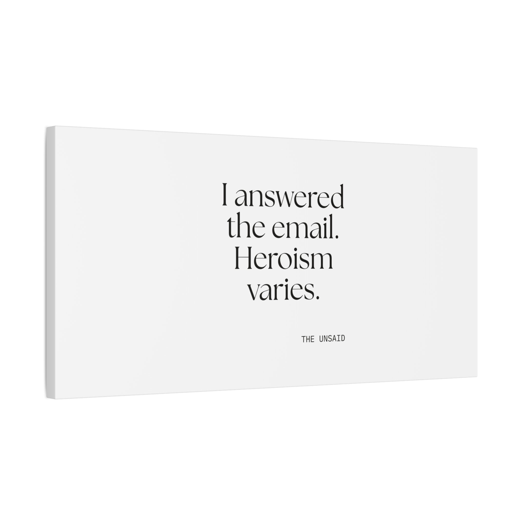 I answered the email. Heroism varies - Canvas Print - Dry Humor