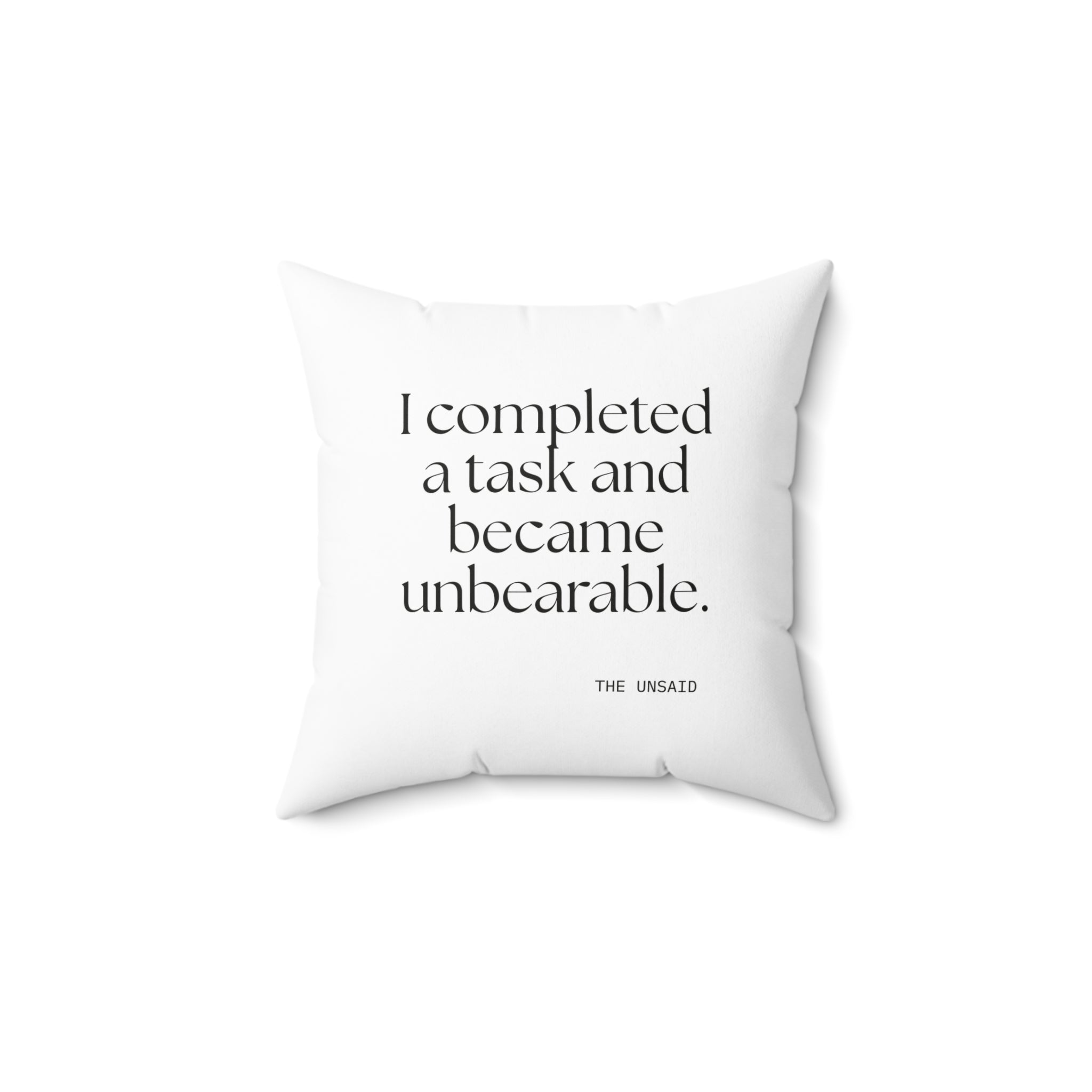 I completed a task and became unbearable - Throw Pillow - Dry Humor
