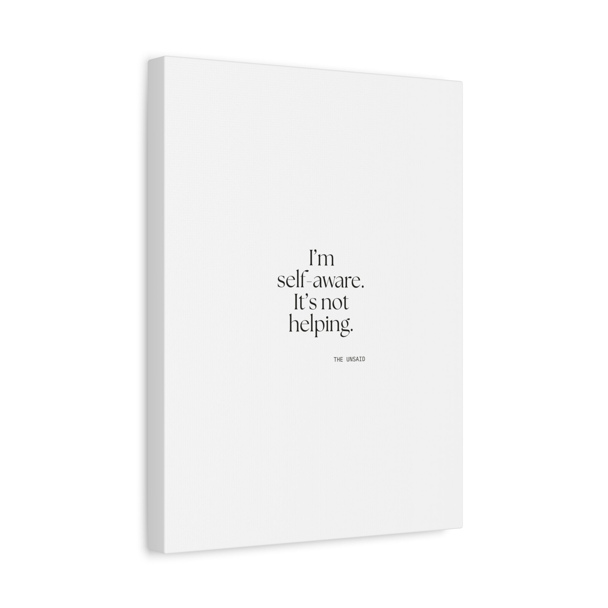 I’m self-aware. It’s not helping - Canvas Print - Dry Humor