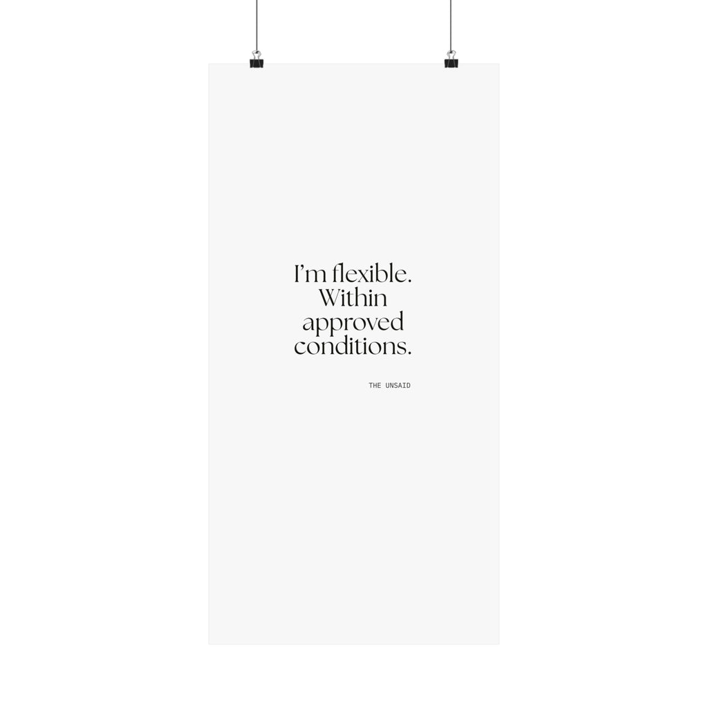 I’m flexible. Within approved conditions - Poster - Dry Humor