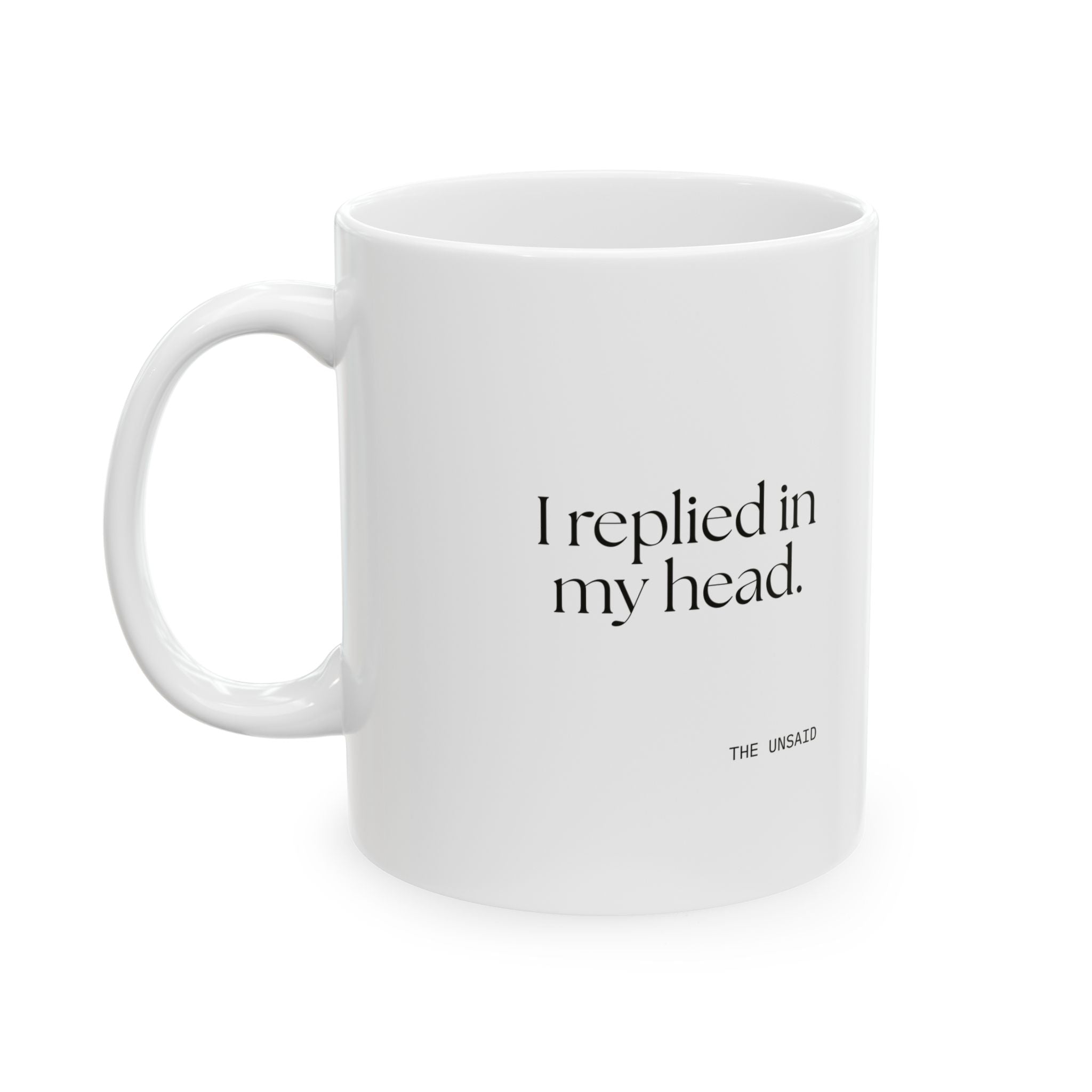 I replied in my head - Coffee Mug - For Overthinkers