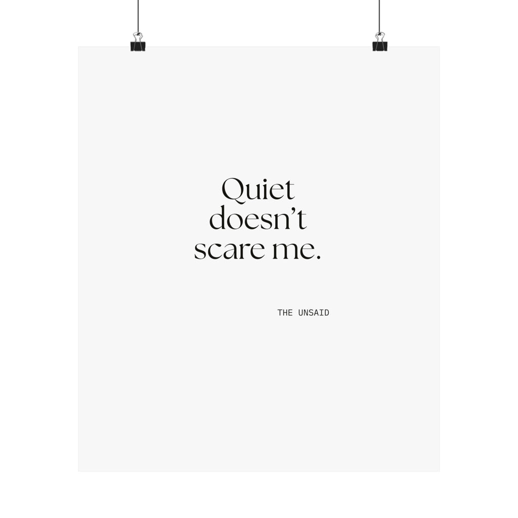 Quiet doesn’t scare me - Poster - For Someone Who Stays