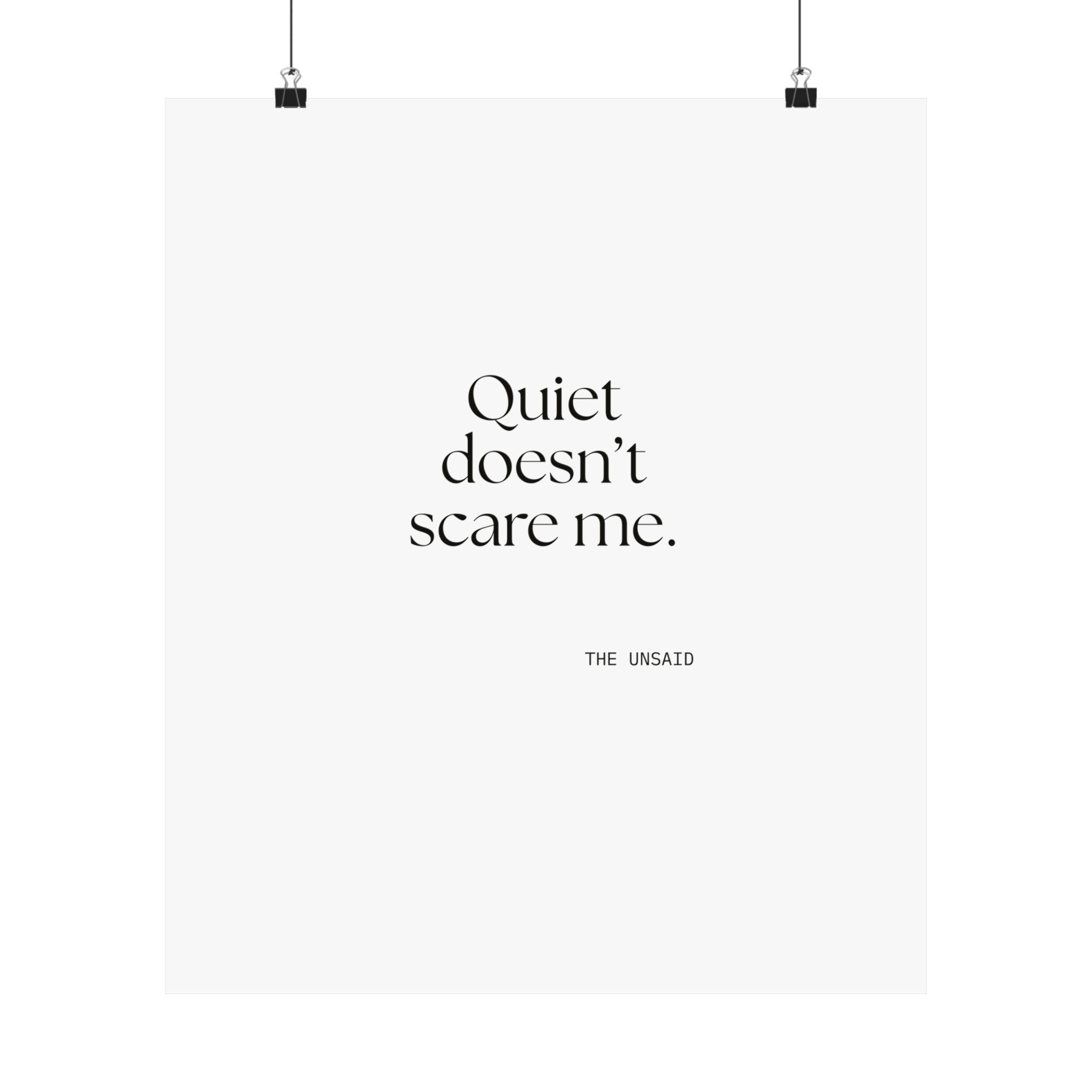 Quiet doesn’t scare me - Poster - For Someone Who Stays
