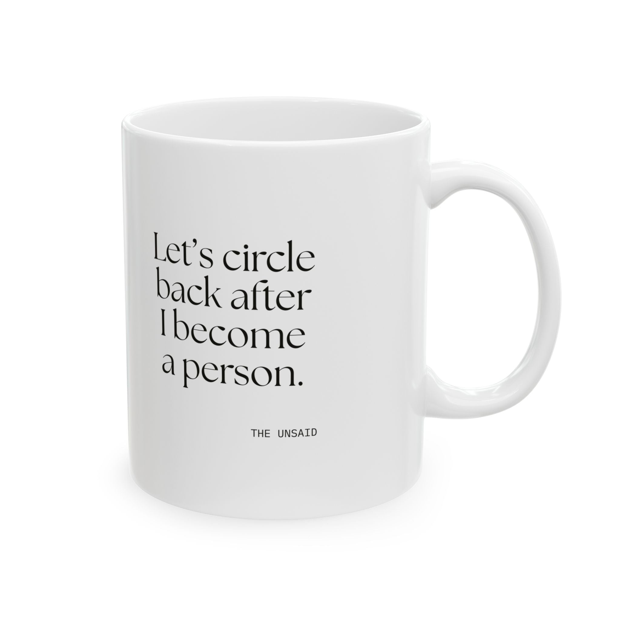 Let’s circle back after I become a person - Coffee Mug - For Tired Days