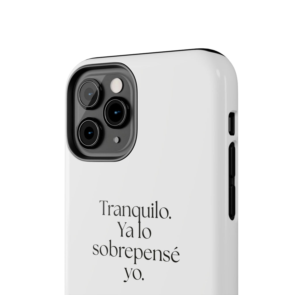 Tranquilo. Ya lo sobrepensé yo - Tough Phone Case - En Español