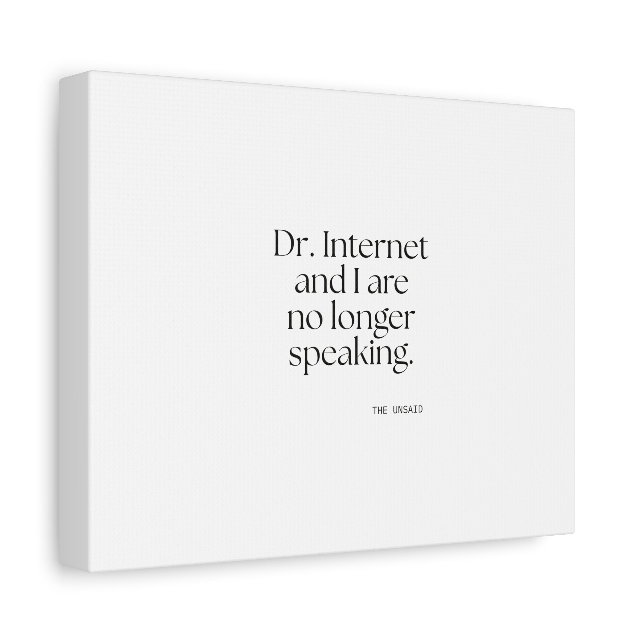 Dr. Internet and I are no longer speaking - Canvas Print - For Overthinkers