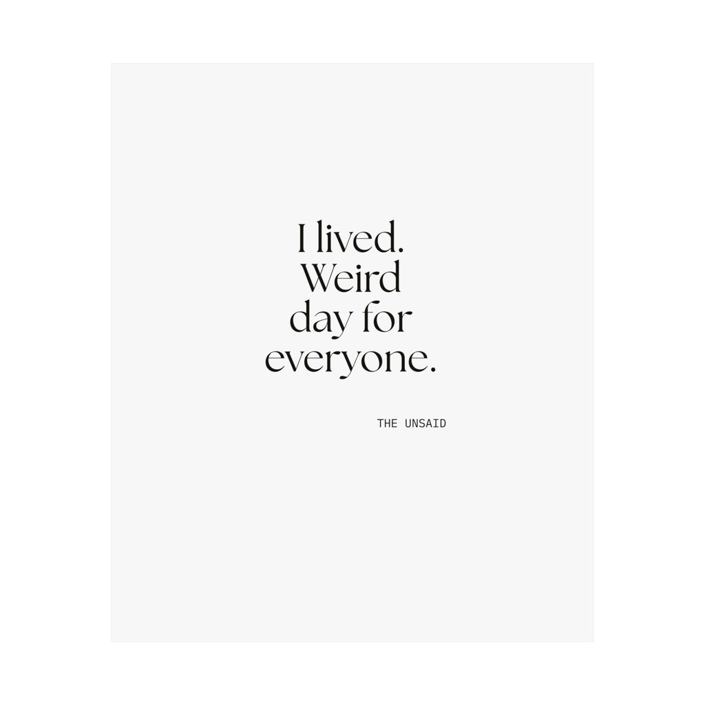 I lived. Weird day for everyone - Poster - For Introverts