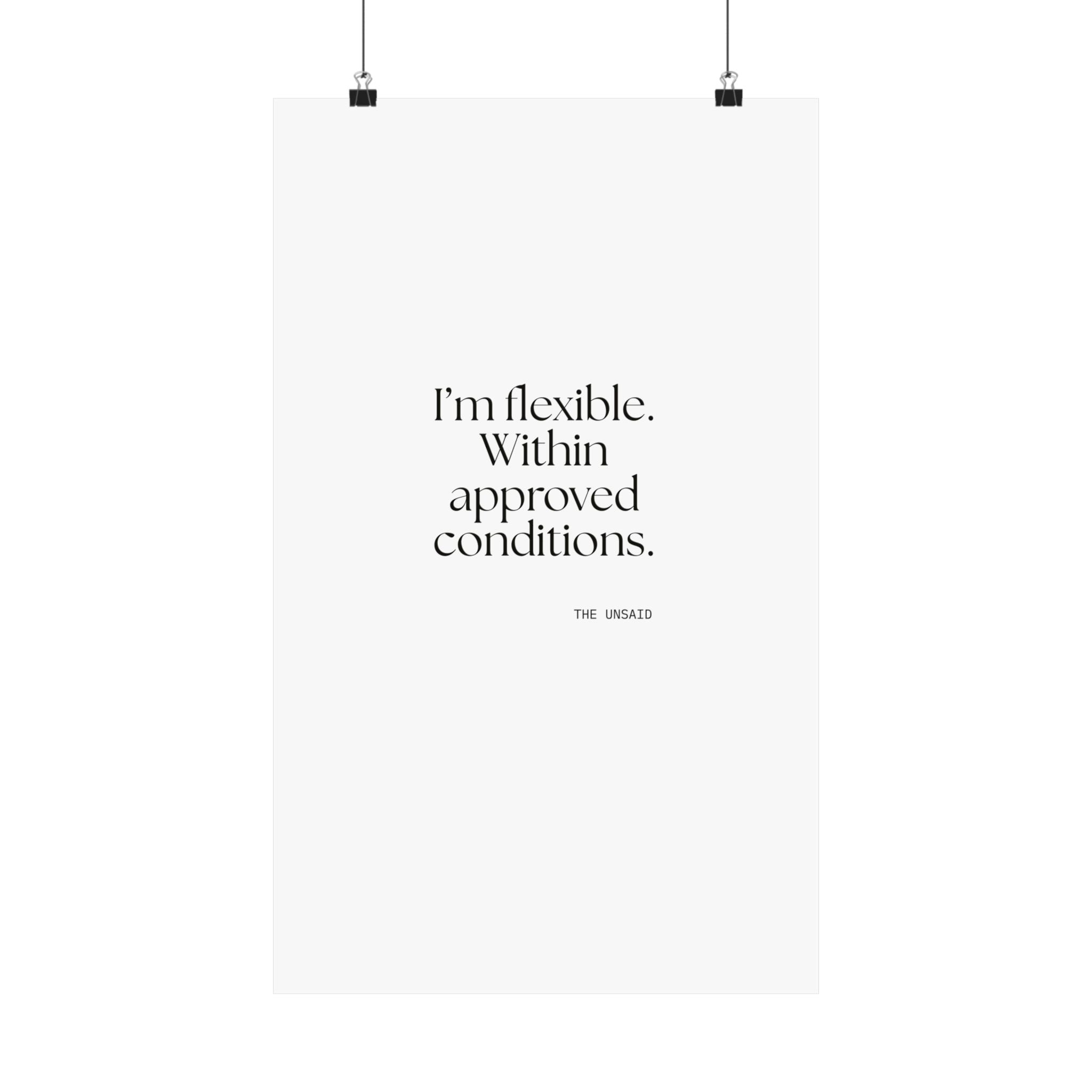 I’m flexible. Within approved conditions - Poster - Dry Humor