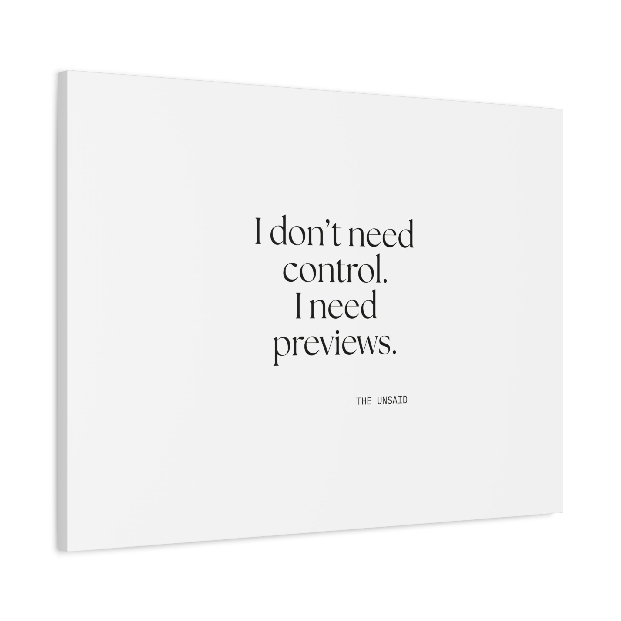 I don’t need control. I need previews - Canvas Print - Dry Humor